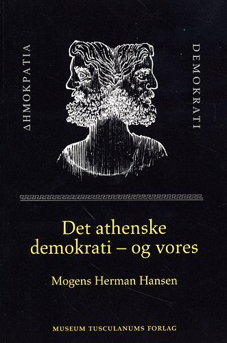Cover for Mogens Herman Hansen · Det athenske demokrati – og vores (Hæftet bog) [1. udgave] (2005)