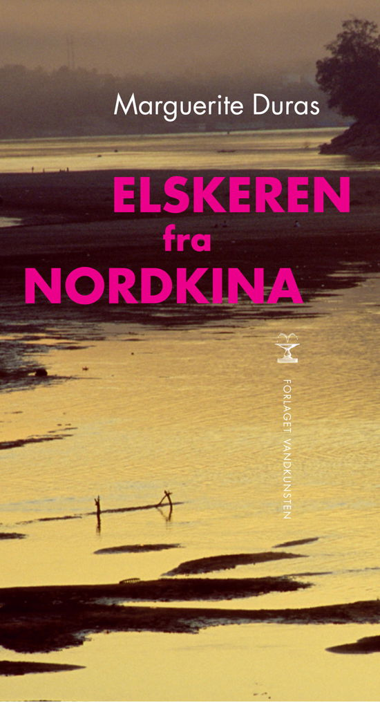 Elskeren fra Nordkina - Marguerite Duras - Livros - Forlaget Vandkunsten - 9788776952426 - 10 de maio de 2012
