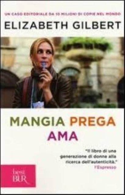 Cover for Elizabeth Gilbert · Mangia Prega Ama (Book) (2011)