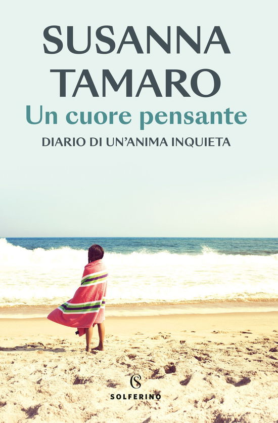 Cover for Susanna Tamaro · Un Cuore Pensante. Diario Di Un'anima Inquieta (Book)