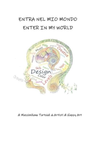 Cover for Massimiliano Tortoioli &amp; Artisti di Art · Entra nel mio mondo - Enter in my world (Paperback Book) (2019)