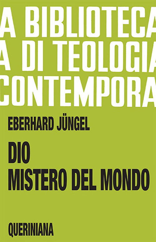 Dio, Mistero Del Mondo. Per Una Fondazione Della Teologia Del Crocifisso Nella Disputa Fra Teismo E Ateismo - Eberhard Jüngel - Books -  - 9788839903426 - 