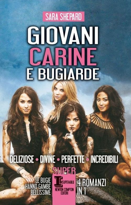 Cover for Sara Shepard · Giovani, Carine E Bugiarde: Deliziose-Divine-Perfette-Incredibili (Bog)