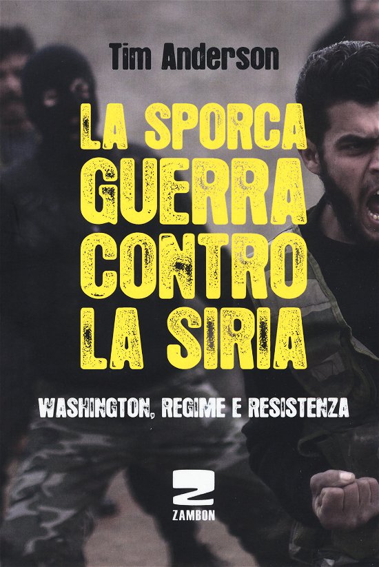 Cover for Tim Anderson · La Sporca Guerra Contro La Siria. Washington, Regime E Resistenza (Bok)