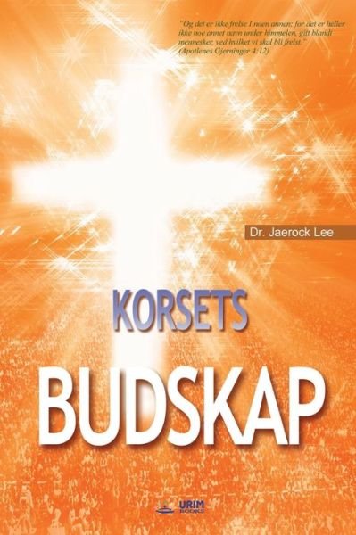 Cover for Jaerock Lee · Korsets Budskap (Book) (2018)