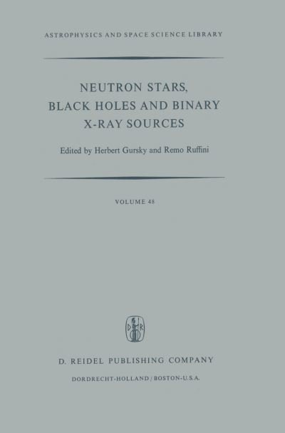 Cover for H Gursky · Neutron Stars, Black Holes and Binary X-ray Sources - Astrophysics and Space Science Library (Paperback Book) [Softcover Reprint of the Original 1st Ed. 1975 edition] (1975)