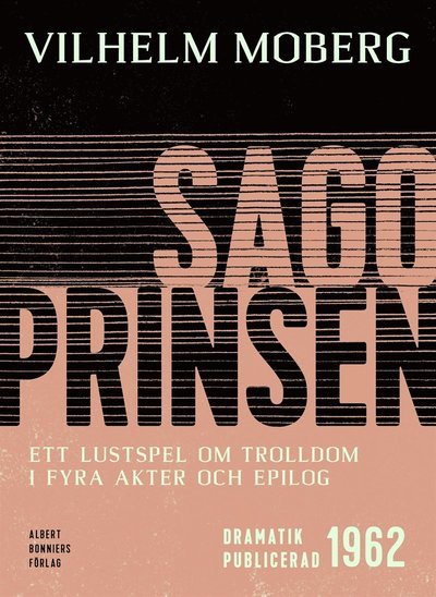 Cover for Vilhelm Moberg · Sagoprinsen : ett lustspel om trolldom i 4 akter och epilog (ePUB) (2015)