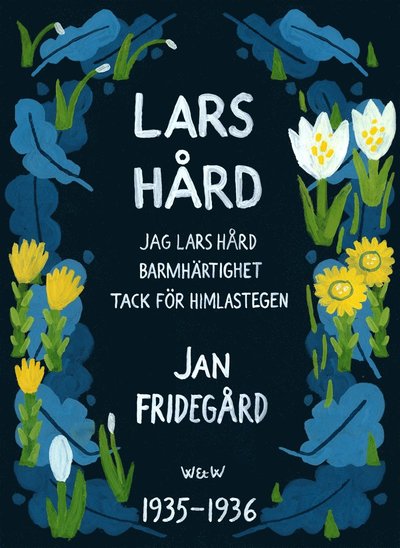 Cover for Jan Fridegård · Lars Hård : [Innehåller trilogin Jag Lars Hård, Tack för himlastegen, Barmhärtighet] (ePUB) (2013)