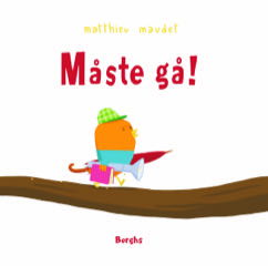 Matthieu Maudet · Måste gå! (Board book) (2024)