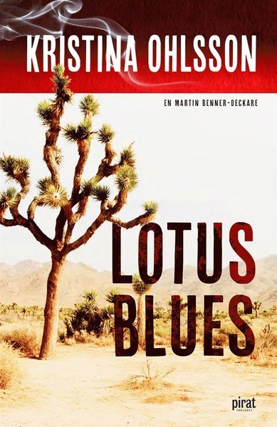 Martin Benner-deckare: Lotus blues - Kristina Ohlsson - Bücher - Piratförlaget - 9789164242426 - 10. Oktober 2014