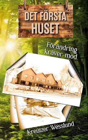 Cover for Kreutzer Wesslund · DET FÖRSTA HUSET : Förändring kräver mod (Paperback Book) (2024)