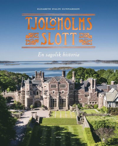 Cover for Elisabeth Svalin Gunnarsson · Tjolöholms slott - en sagolik historia (Gebundesens Buch) (2021)