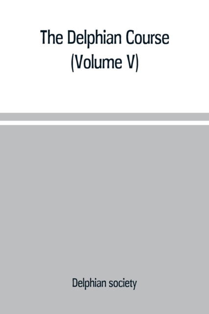 The Delphian course - Delphian Society - Kirjat - Alpha Edition - 9789353709426 - lauantai 1. kesäkuuta 2019
