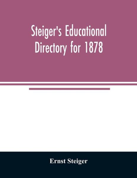 Cover for Ernst Steiger · Steiger's educational directory for 1878 (Paperback Book) (2020)