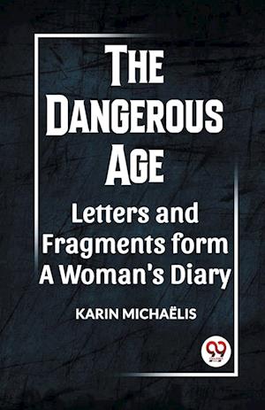 Cover for Karin Michaelis · The Dangerous Age Letters and Fragments from a Woman's Diary (Paperback Book) (2024)