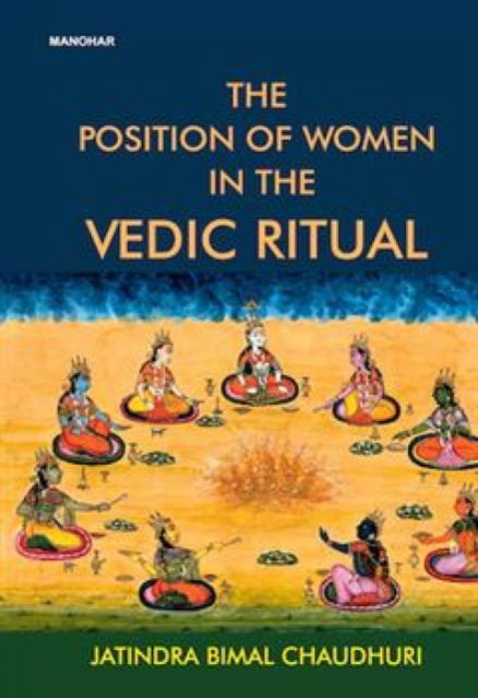 Cover for Jatindra Bimal Chaudhuri · The Position of Women in the Vedic Ritual (Hardcover Book) (2024)