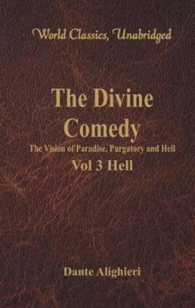 The Divine Comedy - The Vision of Paradise, Purgatory and Hell - - Dante Alighieri - Bücher - Alpha Editions - 9789386101426 - 1. August 2017