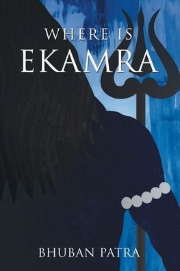 Cover for Bhuban Patra · Where is Ekamra (Paperback Book) (2018)