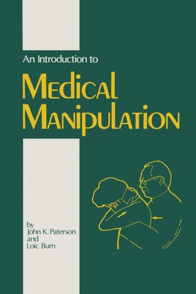 Cover for J.K. Paterson · An Introduction to Medical Manipulation (Paperback Book) [Softcover reprint of the original 1st ed. 1985 edition] (2012)