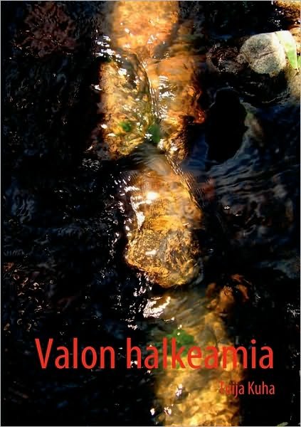 Cover for Tuija Kuha · Valon Halkeamia (Taschenbuch) [Finnish edition] (2010)