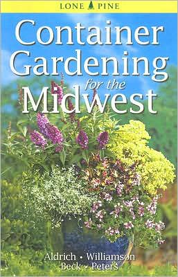 Cover for William Aldrich · Container Gardening for the Midwest (Pocketbok) (2008)