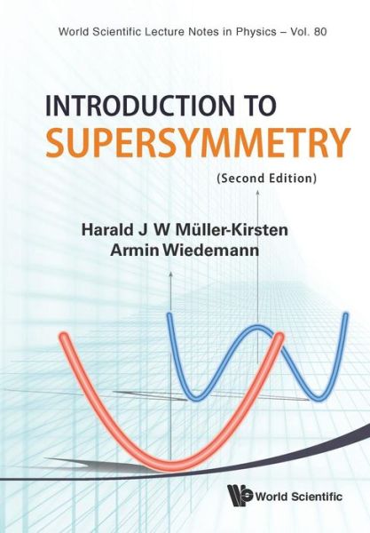 Cover for Muller-kirsten, Harald J W (Univ Of Kaiserslautern, Germany) · Introduction To Supersymmetry (2nd Edition) - World Scientific Lecture Notes In Physics (Paperback Book) [2 Revised edition] (2010)