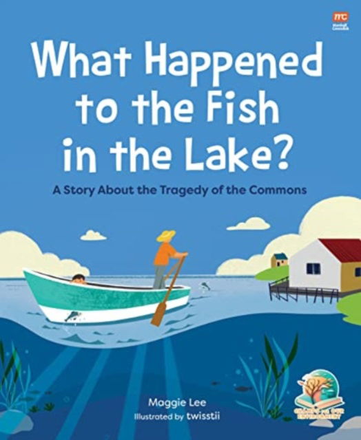 Cover for Maggie Ka Ka Lee · What Happened to the Fish in the Lake?: A Story about the Tragedy of the Commons - Champs for Our Environment (Paperback Book) (2023)