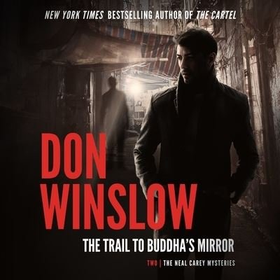 Cover for Don Winslow · The Trail to Buddha's Mirror (CD) (2023)