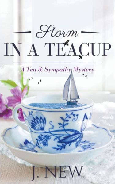 Cover for J New · Storm in a Teacup - Tea &amp; Sympathy (Paperback Book) (2022)