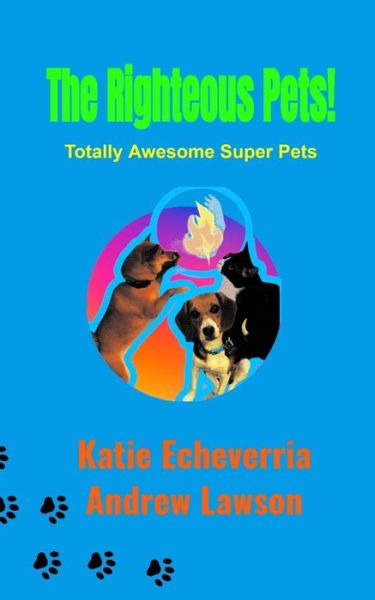 Cover for Andrew Lawson · The Righteous Pets: Totally Awesome Super Pets (Paperback Book) (2022)