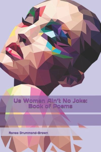 Cover for Renee Drummond-Brown · Us Women Ain't No Joke: Book of Poems (Taschenbuch) (2022)