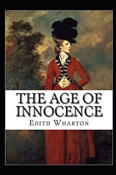 Cover for Edith Wharton · The Age of Innocence: (Taschenbuch) [Annotated edition] (2021)