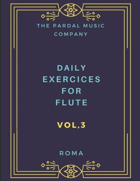 Cover for Jose Pardal Merza · Daily Exercices For Flute Vol.3: Roma (Paperback Book) (2021)