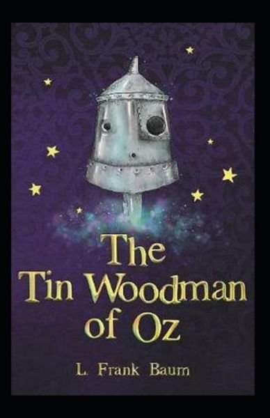 Cover for L Frank Baum · The Tin Woodman of Oz; illustrated (Paperback Book) (2021)