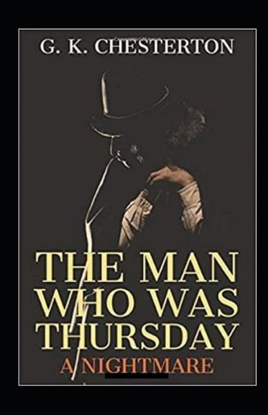 The Man Who Was Thursday: a Nightmare Annotated - Gilbert Keith Chesterton - Books - Independently Published - 9798519095426 - June 12, 2021