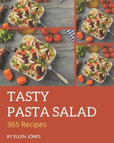 Cover for Ellen Jones · 365 Tasty Pasta Salad Recipes (Paperback Book) (2020)