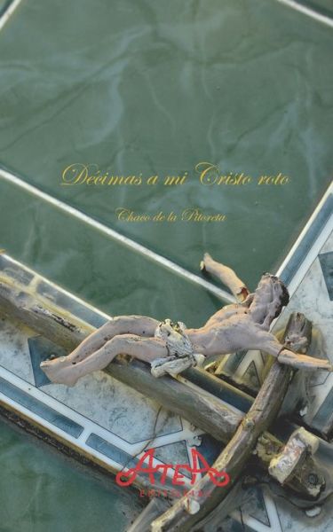 Cover for Chaco de la Pitoreta · Decimas a mi Cristo roto (Paperback Book) (2020)