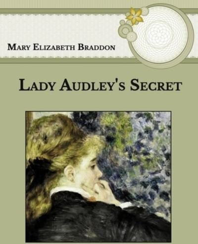 Cover for Mary Elizabeth Braddon · Lady Audley's Secret (Pocketbok) (2021)