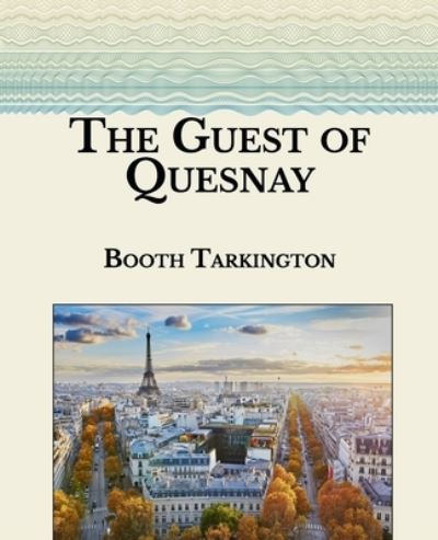 Cover for Booth Tarkington · The Guest of Quesnay (Paperback Book) (2021)