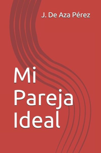 Cover for J de Aza Perez · Mi Pareja Ideal (Paperback Book) (2020)