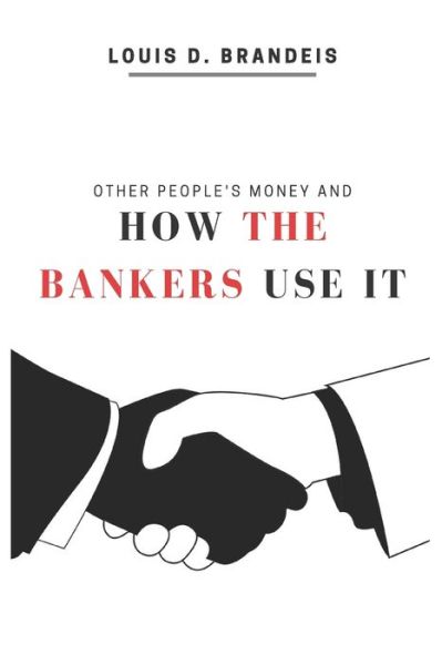 Cover for Louis D Brandeis · Other People's Money and How the Bankers Use It (Paperback Book) (2020)