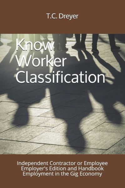 Cover for T C Dreyer Esq · Know Worker Classification (Pocketbok) (2020)