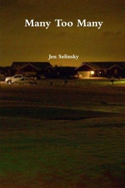 Many Too Many - Jen Selinsky - Kirjat - Independently Published - 9798652767426 - keskiviikko 10. kesäkuuta 2020