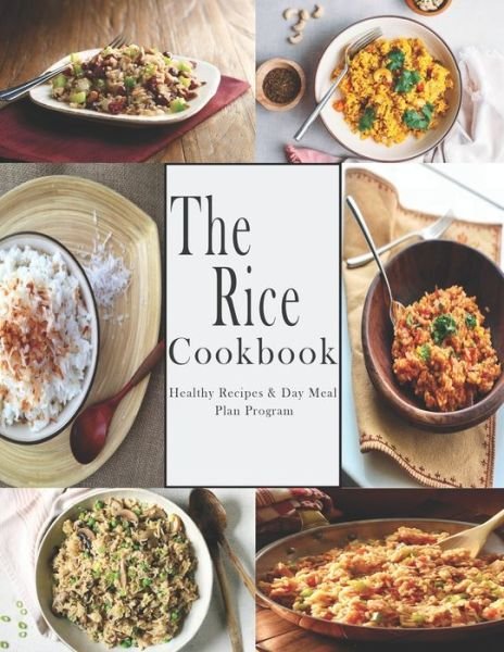 Rice Cookbook - John Stone - Bücher - Independently Published - 9798676217426 - 17. August 2020