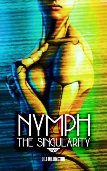 Cover for Jill Killington · Nymph: The Singularity (Paperback Book) (2020)