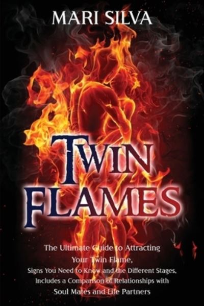 Twin Flames - Mari Silva - Książki - Independently Published - 9798708891426 - 13 lutego 2021