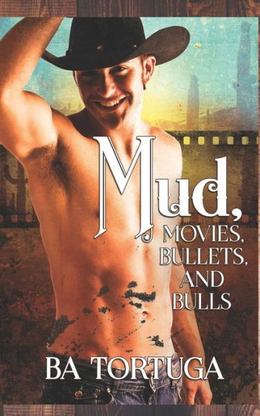 Cover for Ba Tortuga · Mud, Movies, Bullets, and Bulls (Paperback Bog) (2021)