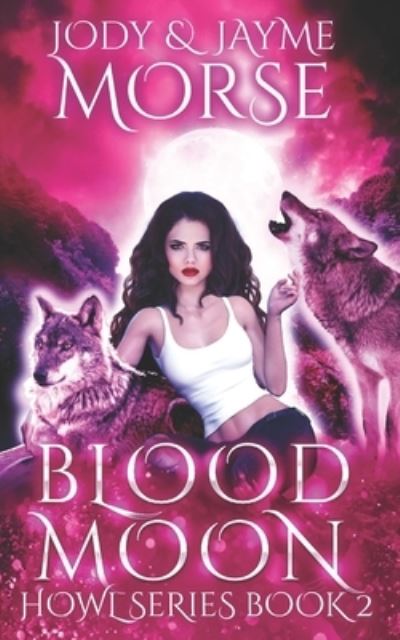 Cover for Jayme Morse · Blood Moon (Howl Series Book 2) (Paperback Book) (2021)