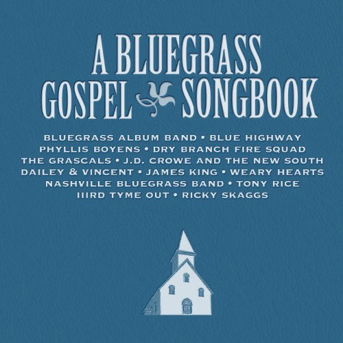 A Bluegrass Gospel Songbook-v/a - Bluegrass Gospel Songbook / Various - Musik - NEW ROUNDER - 0011661066427 - 1. marts 2011