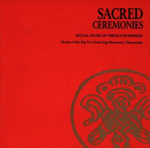 * Sacred Ceremonies: Ritual Music of Tibetan Buddhis - Monks of the Dip Tse Chok Ling Monastery - Music - Fortuna Records - 0013711707427 - February 1, 2001